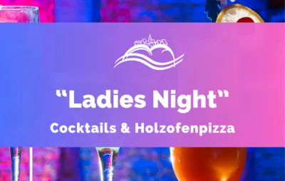 „Ladies Night“ Cocktail & Holzofenpizza