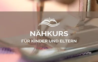 Nähkurs für Kinder und Eltern