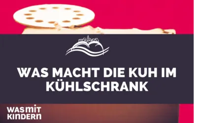 KKC MINIS – Was macht die Kuh im Kühlschrank